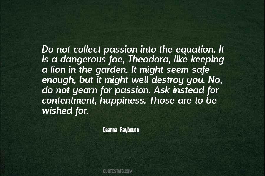 Quotes About Passion Being Dangerous #1517325