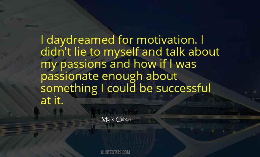 Quotes About Passion And Motivation #1753634