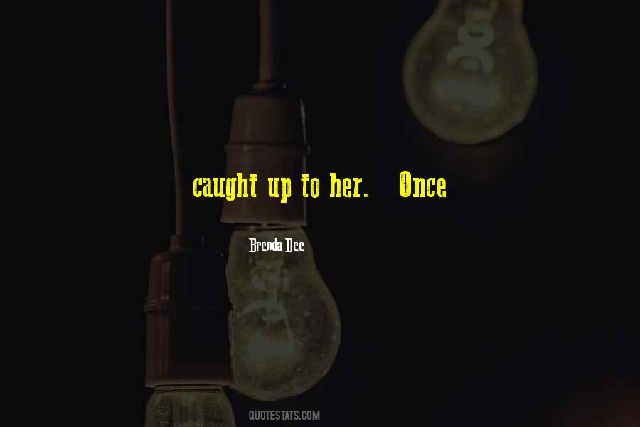 Quotes About Caught Up #978795