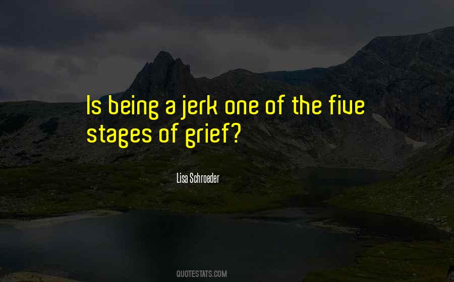 Quotes About The Five Stages Of Grief #79542