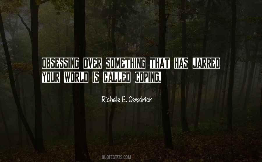 Quotes About Obsessing Over Something #436776