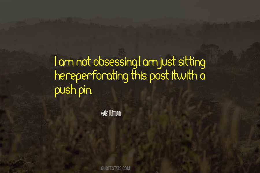 Quotes About Obsessing Over Something #652117