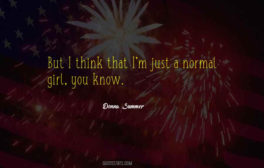 Quotes About Normal Girl #105297