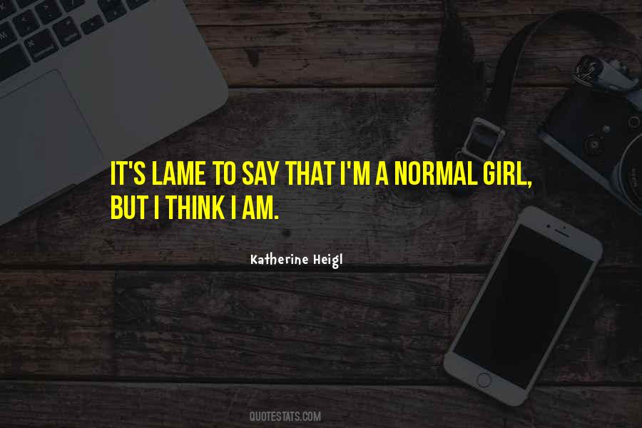 Quotes About Normal Girl #153241