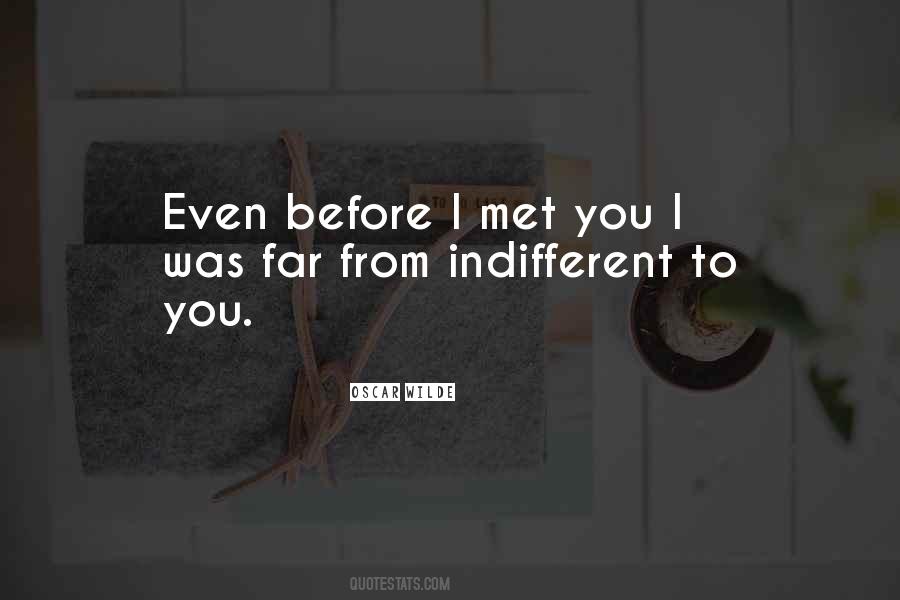 Quotes About Before I Met You #634062