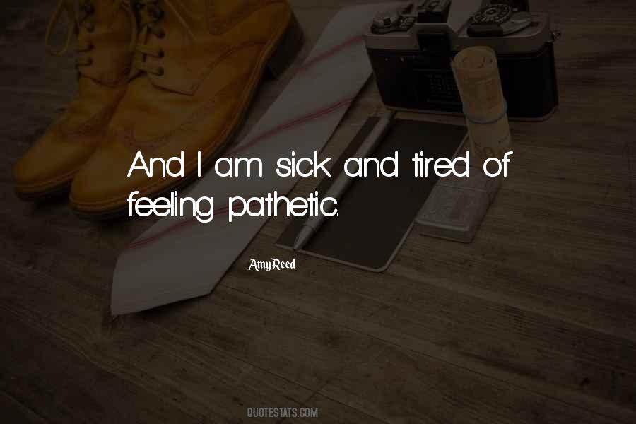 Quotes About Feeling Sick And Tired #1511227