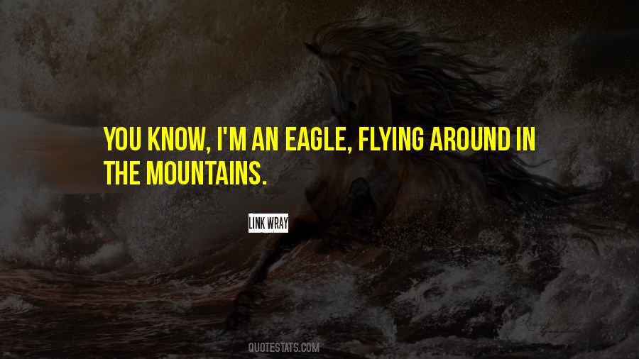 Quotes About Eagle Flying #1646169