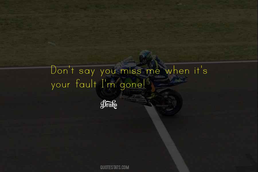 Quotes About You Miss Me #1102387
