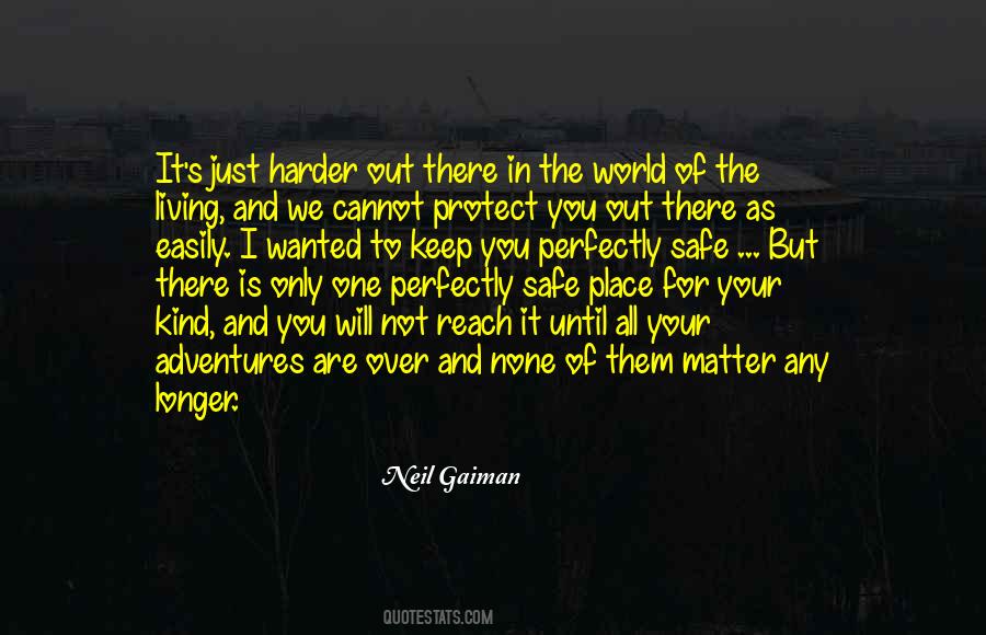 Keep The World Out Quotes #1536876