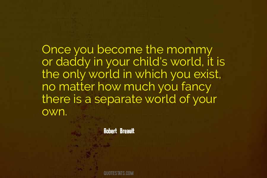 Quotes About Your Only Child #1780047