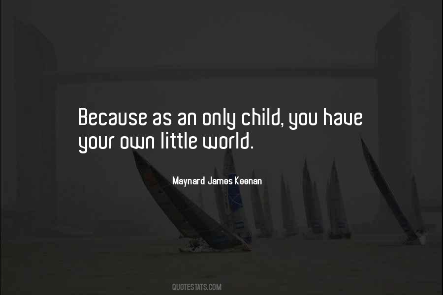 Quotes About Your Only Child #670154