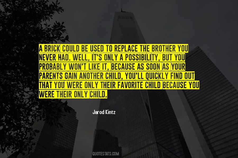 Quotes About Your Only Child #927251