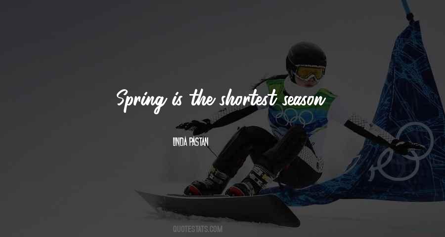 Spring Is Quotes #1426494