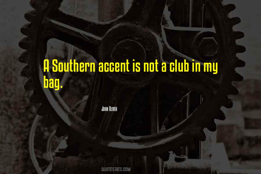 Quotes About Southern Accent #1599746