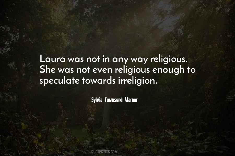 Quotes About Irreligion #547222