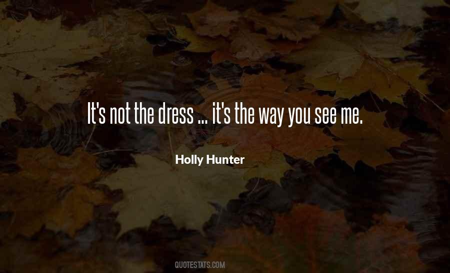 Way You Dress Quotes #1288191
