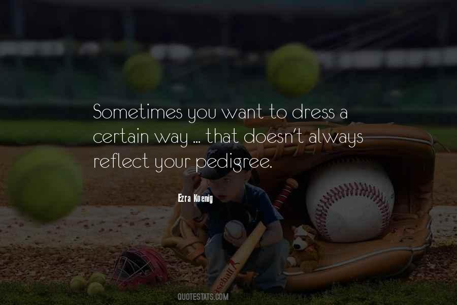 Way You Dress Quotes #135957