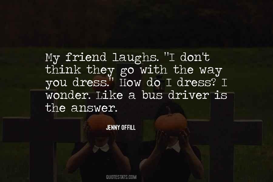 Way You Dress Quotes #268155