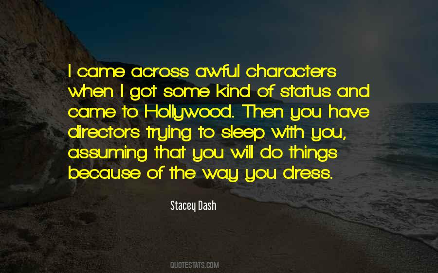 Way You Dress Quotes #412362