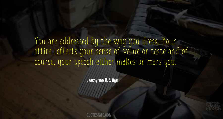Way You Dress Quotes #483354