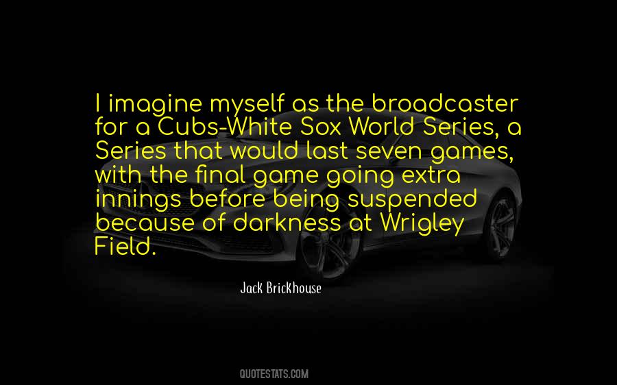 Quotes About Wrigley Field #1385718