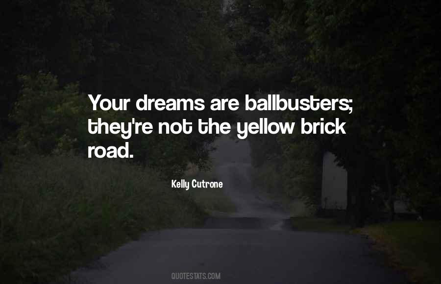Quotes About Yellow Brick Road #1623381