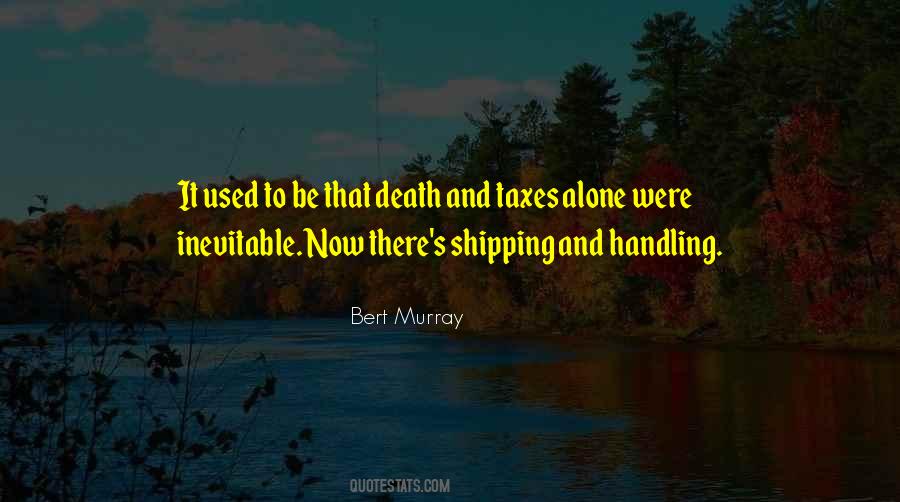 Death And Other Taxes Quotes #277464