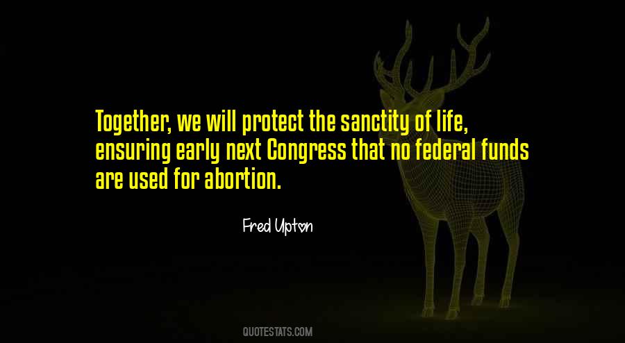 Quotes About Sanctity Of Life #368898