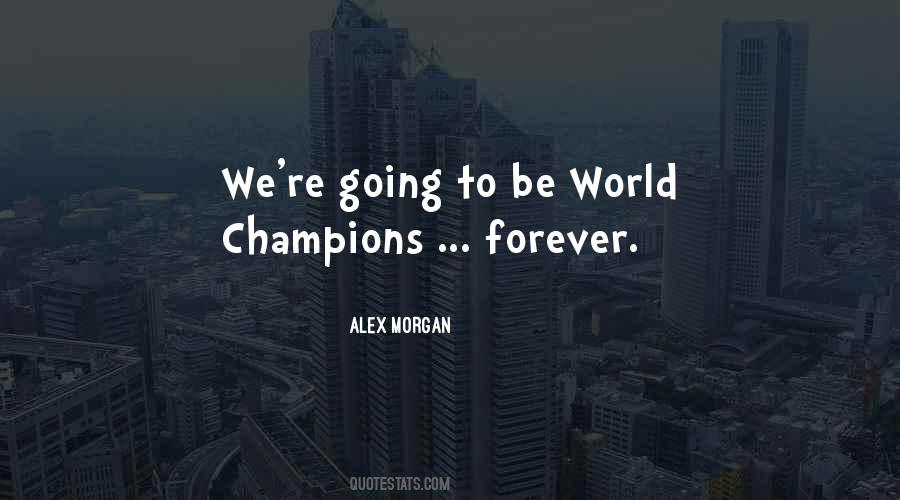World Champions Quotes #1403327