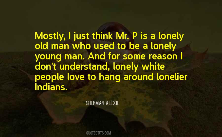 Quotes About Lonely Man #679165