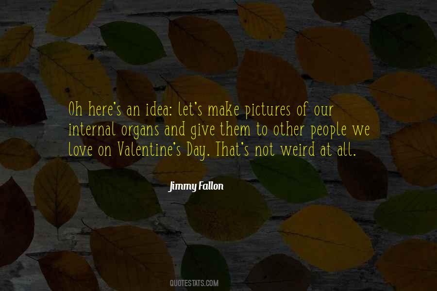 Quotes About Weird Pictures #1092124