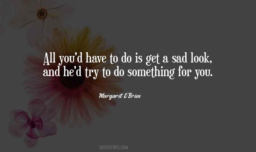 Margaret O Brien Quotes #499201