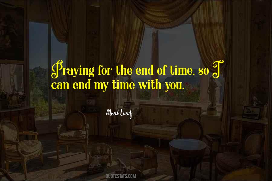 Quotes About End Of Time #472183