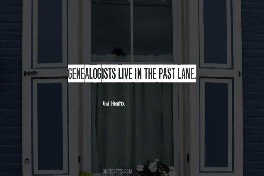 Quotes About Genealogists #64980