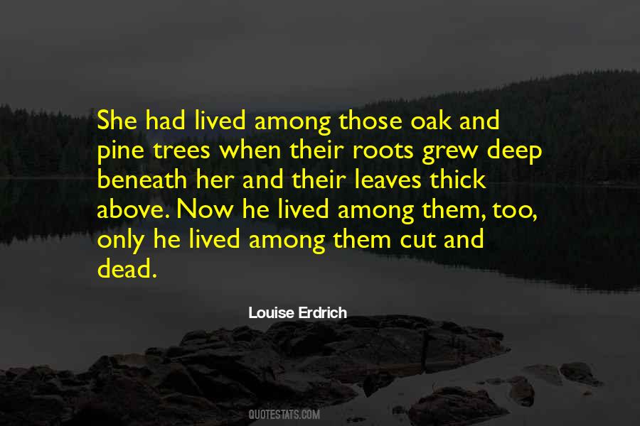 Quotes About Deep Roots #793436