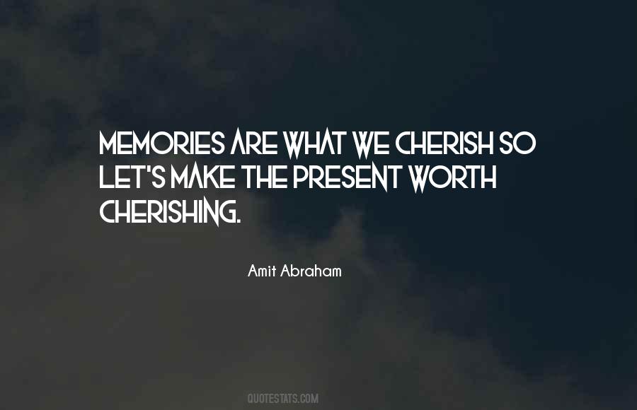 Quotes About Cherish The Moment #1764239