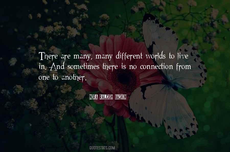 Quotes About Different Worlds #23214