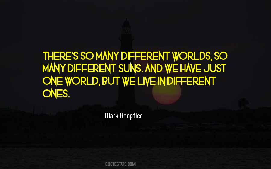 Quotes About Different Worlds #868195