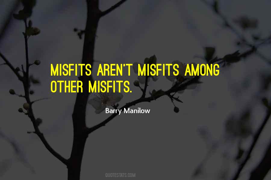Quotes About Misfits #970277