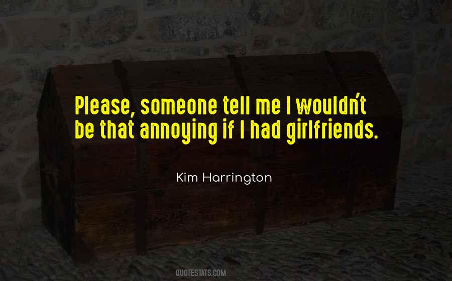 Quotes About Annoying Someone #1681660