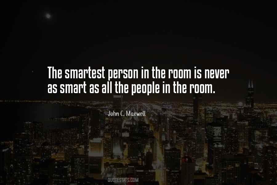Quotes About The Smartest Person In The Room #463451