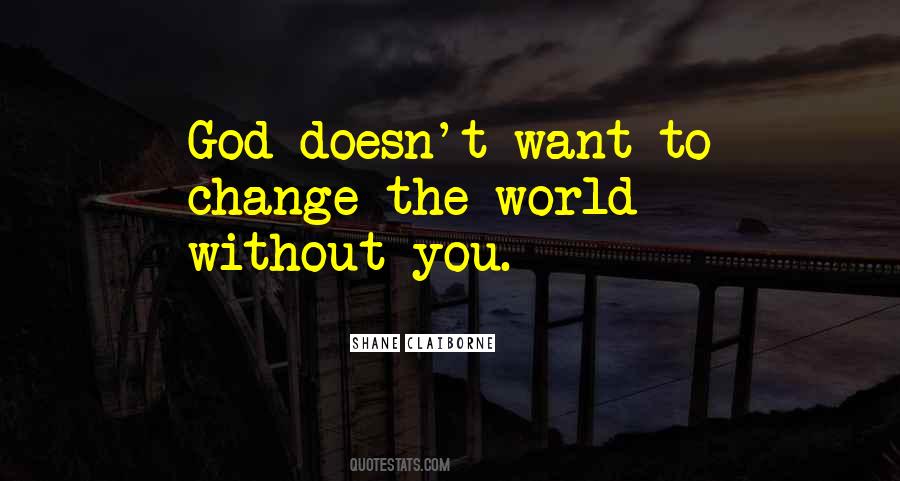 Quotes About Changing World #201458 Quotes About Changing World #201458
