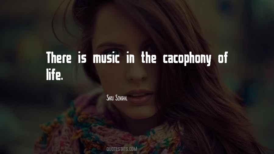 Cacophony Of Life Quotes #695198