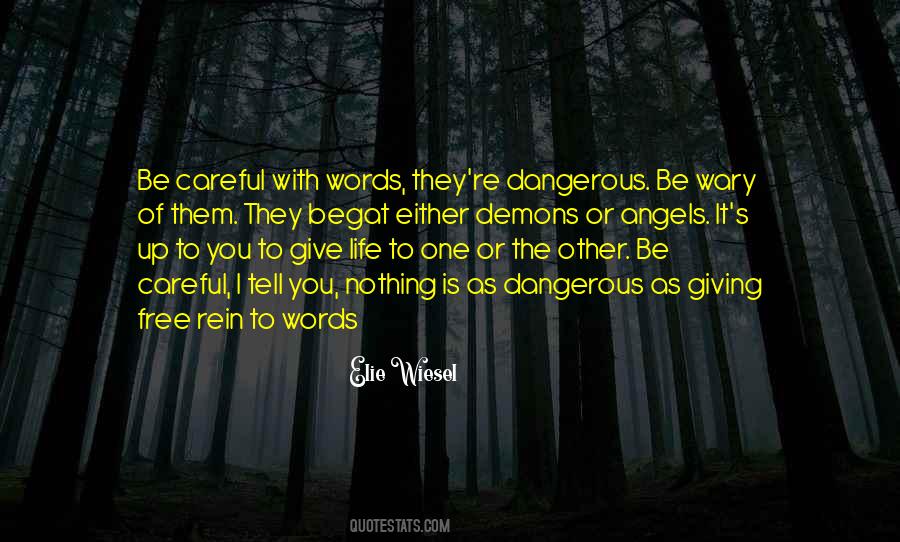 Words Are Dangerous Quotes #1439272
