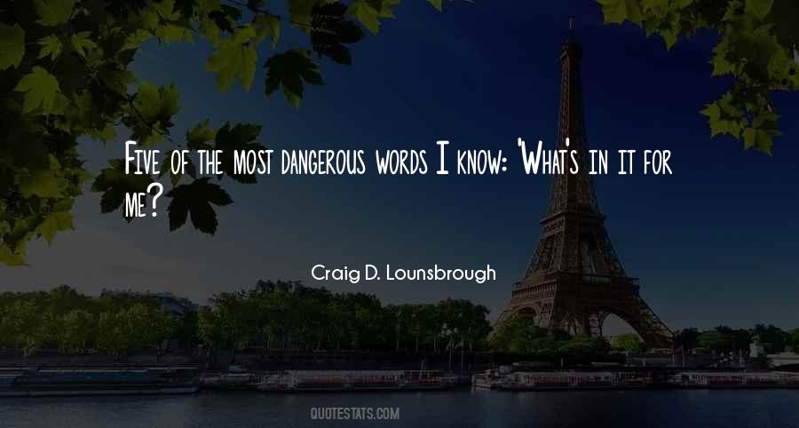 Words Are Dangerous Quotes #1632987