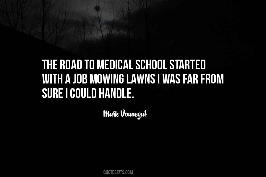 Quotes About Medical School #1487538