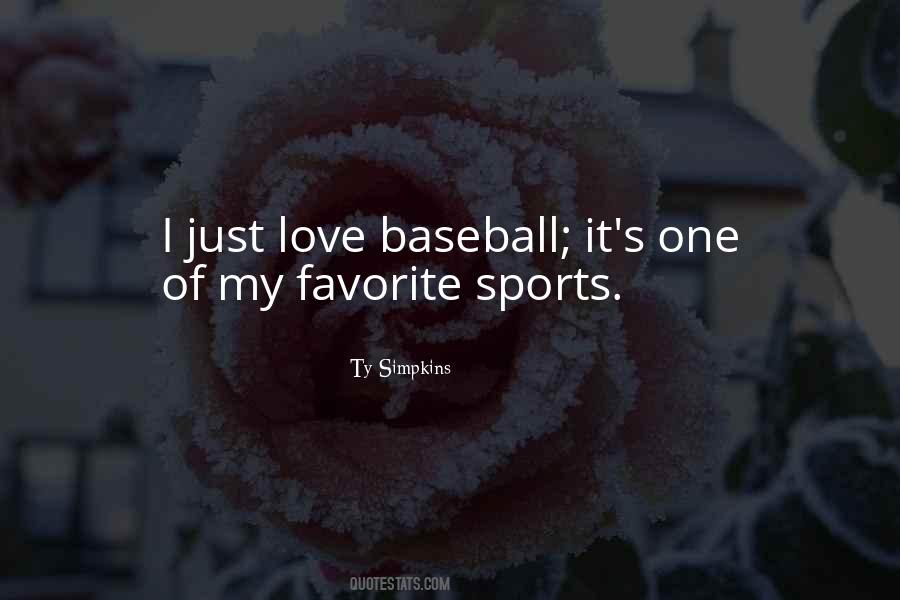 Love Of Baseball Quotes #1633942