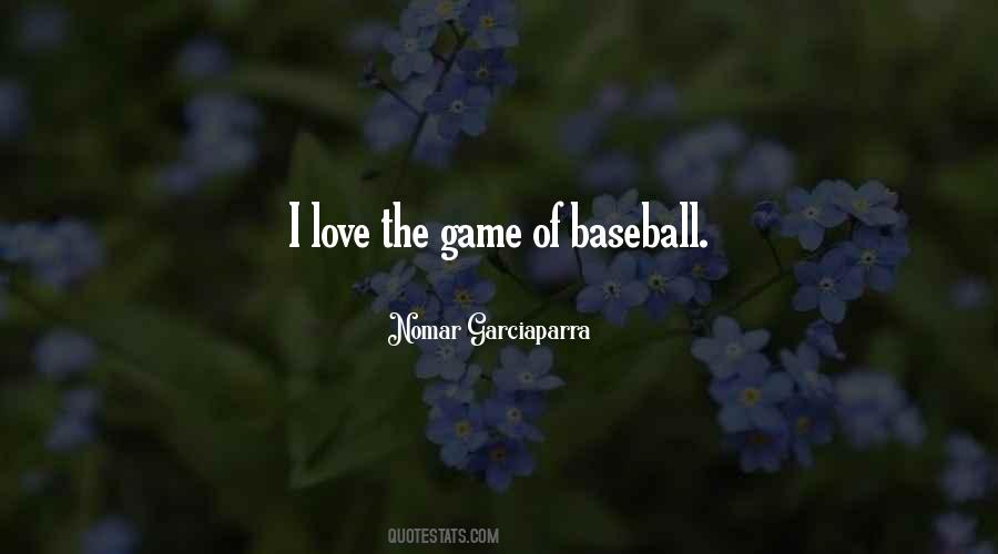 Love Of Baseball Quotes #1849000