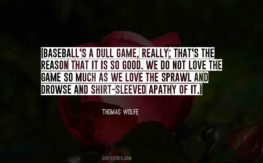 Love Of Baseball Quotes #486910