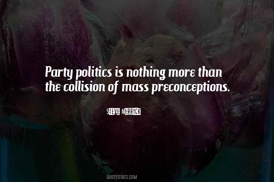Quotes About Party Politics #1724406